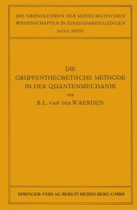 Book Cover for Die Gruppentheoretische Methode in Der Quantenmechanik by Bartel Leendert van der Waerden