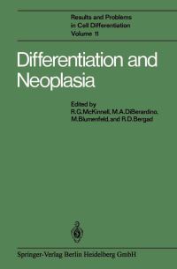 Book Cover for Differentiation and Neoplasia by R G McKinnell, M A Diberardino, M Blumenfeld, R D Bergad
