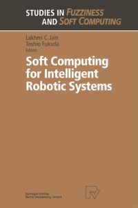 Book Cover for Soft Computing for Intelligent Robotic Systems by Toshio Fukuda