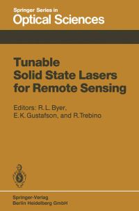 Book Cover for Tunable Solid State Lasers for Remote Sensing by Robert L Byer, Eric K Gustafson, Rick Trebino