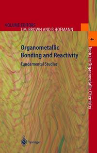 Book Cover for Organometallic Bonding and Reactivity by JM Brown, PB Armentrout, P Hofmann, D Braga, A Dedieu, P Gisdakis, A Görling, F Grepioni, F Maseras, N Rösch, SB Trickey