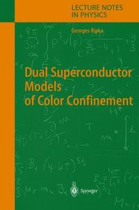 Book Cover for Dual Superconductor Models of Color Confinement by Georges Ripka