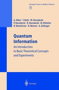 Book Cover for Quantum Information by Gernot Alber, Thomas Beth, Michal Horodecki, Pawel Horodecki, Ryszard Horodecki, Martin Rötteler, Harald Weinfurter, Reinhard Werner, Anton Zeilinger