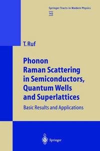 Book Cover for Phonon Raman Scattering in Semiconductors, Quantum Wells and Superlattices by Tobias Ruf