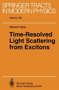 Book Cover for Time-Resolved Light Scattering from Excitons by Heinrich Stolz