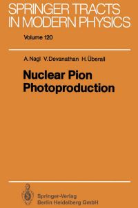 Book Cover for Nuclear Pion Photoproduction by Anton Nagl, Varadarajan Devanathan, Herbert Überall