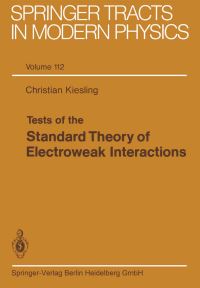 Book Cover for Tests of the Standard Theory of Electroweak Interactions by Christian Kiesling