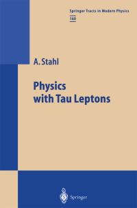 Book Cover for Physics With Tau Leptons by Achim Stahl