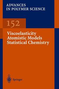Book Cover for Viscoelasticity Atomistic Models Statistical Chemistry by Akihiro Abe, AnnChristine Albertsson, Karel Dusek, Jan Genzer, Shiro Kobayashi, KwangSup Lee, Ludwik Leibler, Timothy E Long, Ian Manners, Martin Möller, Eugene M Terentjev, Maria J Vicent, Brigitte V