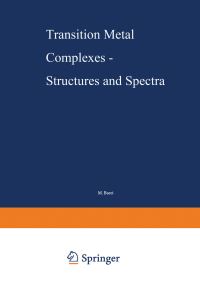 Book Cover for Transition Metal Complexes — Structures and Spectra by M Bacci, J Fischer, MH Gubelmann, B Koren, F Mathey, M Melnik, JH Nelson, P Sivy, F Valach, AF Williams