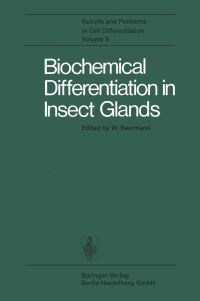Book Cover for Biochemical Differentiation in Insect Glands by W Beermann, BK Baker, W Baudisch, HM Blau, A Efstradiadis, RE Gelinas, MR Goldsmith, U Grossbach, JR Hunsley, FC Kafatos, M Koehler, GD Mazur, PB Moore, MR Nadel, J Nardi, M Paul, WH Petri, JC Regier,
