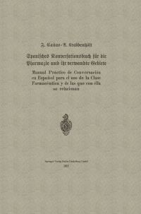 Book Cover for Spanisches Konversationsbuch Für Die Pharmazie Und Ihr Verwandte Gebiete / Manual Práctico De Conversación En Español Para El Uso De La Clase Farmacéutica Y De Las Que Con Élla Se Relacionan by F Cañas, A Krabbenhöft