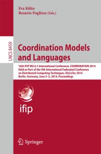 Book Cover for Coordination Models and Languages by COORDINATION Conference, International Federation for Information Processing, IFIP Working Group 61, International Federated Conferences on Distributed Computing Techniques
