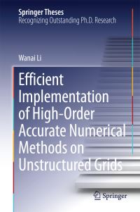 Book Cover for Efficient Implementation of High-Order Accurate Numerical Methods on Unstructured Grids by Wanai Li