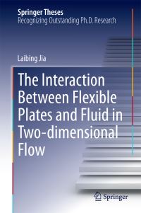 Book Cover for The Interaction Between Flexible Plates and Fluid in Two-Dimensional Flow by Laibing Jia