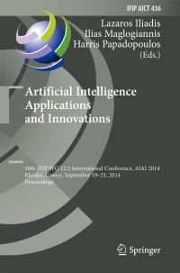 Book Cover for Artificial Intelligence Applications and Innovations by IFIP TC12 WG125IFIP Conference on Artificial Intelligence Applications and Innovations, International Federation for Information Processing