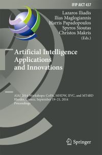 Book Cover for Artificial Intelligence Applications and Innovations by IFIP TC12 WG125IFIP Conference on Artificial Intelligence Applications and Innovations, CoPA Workshop, MHDW Workshop, IIVC Workshop, MT4BD Workshop