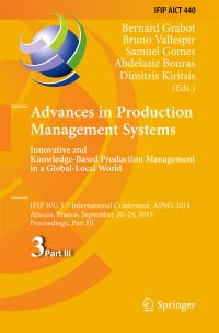 Book Cover for Advances in Production Management Systems: Innovative and Knowledge-Based Production Management in a Global-Local World by Bernard Grabot, Bruno Vallespir, Samuel Gomes, Abdelaziz Bouras, Dimitris Kiritsis