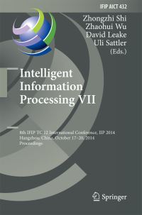 Book Cover for Intelligent Information Processing VII by IFIP TC12WG123 International Conference on Intelligent Information Processing, International Federation for Information Processing