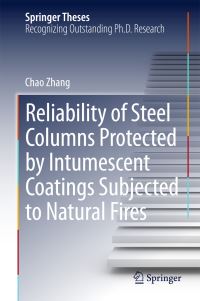Book Cover for Reliability of Steel Columns Protected by Intumescent Coatings Subjected to Natural Fires by Chao Zhang