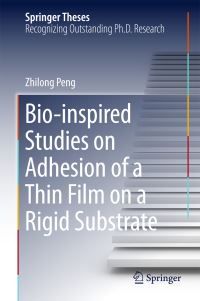 Book Cover for Bio-Inspired Studies on Adhesion of a Thin Film on a Rigid Substrate by Zhilong Peng