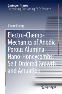 Book Cover for Electro-Chemo-Mechanics of Anodic Porous Alumina Nano-Honeycombs by Chuan Cheng