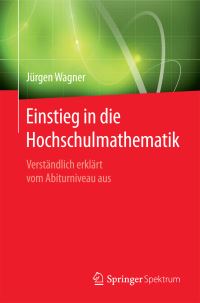 Book Cover for Einstieg in Die Hochschulmathematik by Jürgen Wagner