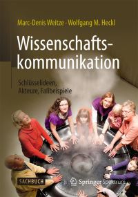 Book Cover for Wissenschaftskommunikation - Schlüsselideen, Akteure, Fallbeispiele by MarcDenis Weitze, Wolfgang M Heckl