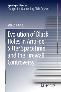 Book Cover for Evolution of Black Holes in Anti-De Sitter Spacetime and the Firewall Controversy by Yen Chin Ong