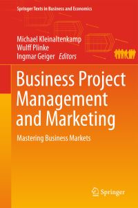 Book Cover for Business Project Management and Marketing by Michael Kleinaltenkamp, Wulff Plinke, Ingmar Geiger