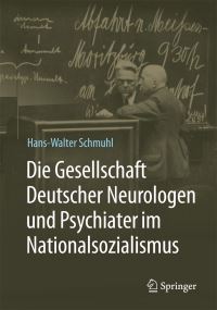 Book Cover for Die Gesellschaft Deutscher Neurologen Und Psychiater Im Nationalsozialismus by HansWalter Schmuhl