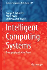 Book Cover for Intelligent Computing Systems by George A Tsihrintzis, Maria Virvou, L C Jain