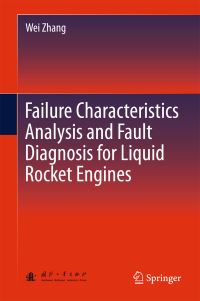 Book Cover for Failure Characteristics Analysis and Fault Diagnosis for Liquid Rocket Engines by Wei Zhang