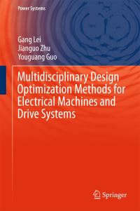 Book Cover for Multidisciplinary Design Optimization Methods for Electrical Machines and Drive Systems by Gang Lei, Jianguo Zhu, Youguang Guo