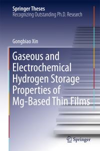 Book Cover for Gaseous and Electrochemical Hydrogen Storage Properties of Mg-Based Thin Films by Xin Gongbiao