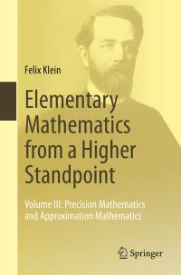 Book Cover for Elementary Mathematics from a Higher Standpoint. Volume III Precision Mathematics and Approximation Mathematics by Felix Klein