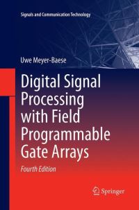 Book Cover for Digital Signal Processing With Field Programmable Gate Arrays by Uwe MeyerBaese
