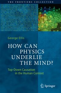 Book Cover for How Can Physics Underlie the Mind? by George Ellis