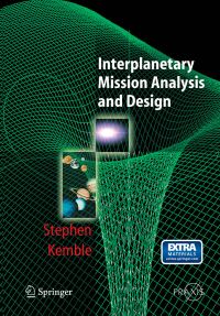 Book Cover for Interplanetary Mission Analysis and Design. Astronautical Engineering by Stephen Kemble
