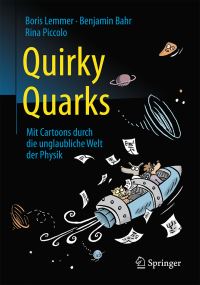 Book Cover for Quirky Quarks by Boris Lemmer, Benjamin Bahr, Rina Piccolo