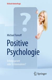 Book Cover for Positive Psychologie - Erfolgsgarant Oder Schönmalerei? by Michael Tomoff
