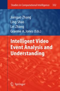Book Cover for Intelligent Video Event Analysis and Understanding by Jianguo Zhang, Ling Shao, Lei Zhang, Graeme A Jones