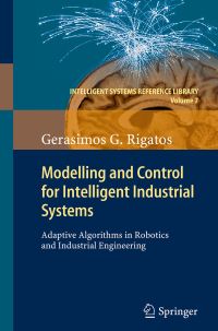Book Cover for Modelling and Control for Intelligent Industrial Systems by Gerasimos Rigatos