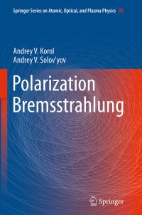 Book Cover for Polarization Bremsstrahlung by Andrey V Korol, Andrey V Solovyov