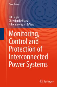 Book Cover for Monitoring, Control and Protection of Interconnected Power Systems by Ulf Häger, Christian Rehtanz, Nikolai Voropai