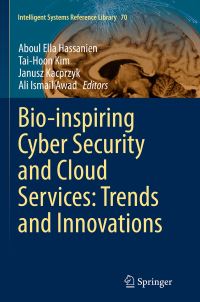 Book Cover for Bio-Inspiring Cyber Security and Cloud Services by Aboul Ella Hassanien, TaiHoon Kim, Janusz Kacprzyk, Ali Ismail Awad