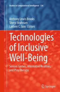 Book Cover for Technologies of Inclusive Well-Being by Anthony Lewis Brooks, Sheryl Brahnam, Lakhmi C Jain