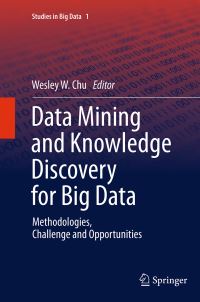 Book Cover for Data Mining and Knowledge Discovery for Big Data by Wesley W Chu