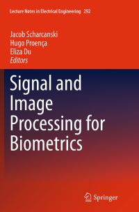 Book Cover for Signal and Image Processing for Biometrics by Jacob Scharcanski, Hugo Proença, Yingzi Du