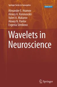 Book Cover for Wavelets in Neuroscience by Alexander E Hramov, A A Koronovskii, Valeri A Makarov, Alexey N Pavlov, Evgenia Sitnikova